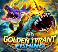 WD GOLDEN TYRANT FISHING — game at Barcelona888